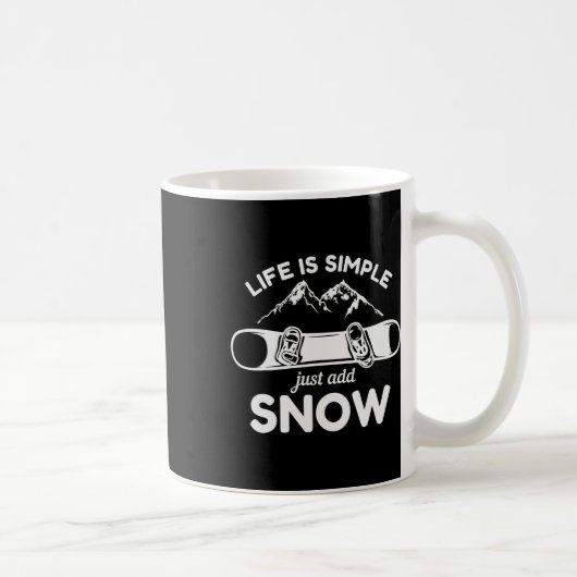 Mug La Vie Est Simple Ajouter Snowboard 1 (Droite)