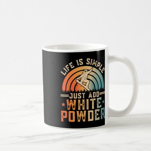 Mug La Vie Est Simple Juste Ajouter White Powder Snowb (Droite)