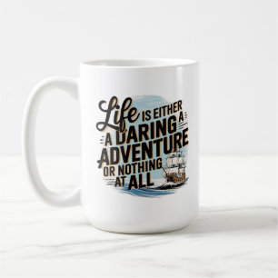 Mug La Vie Est Soit Une Aventure Daudacieuse -