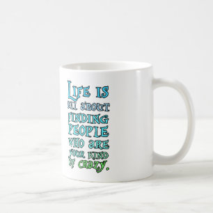 Mug La vie est tout au sujet de trouver les personnes
