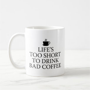 Mug La vie est trop courte pour boire une mauvaise tas