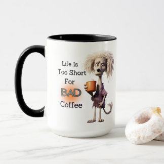 MUG LA VIE EST TROP COURTE POUR LE MAUVAIS CAFÉ