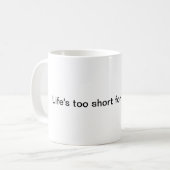 Mug La vie est trop courte pour le mauvais café (Devant gauche)