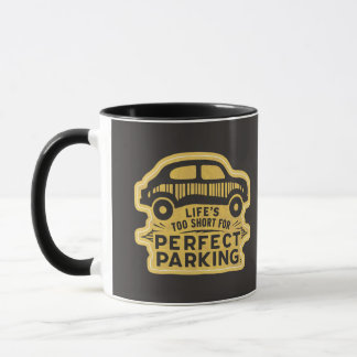 Mug La vie est trop courte pour un parking parfait amu