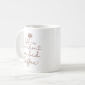 Mug La vie est trop courte pour une mauvaise citation (Devant gauche)