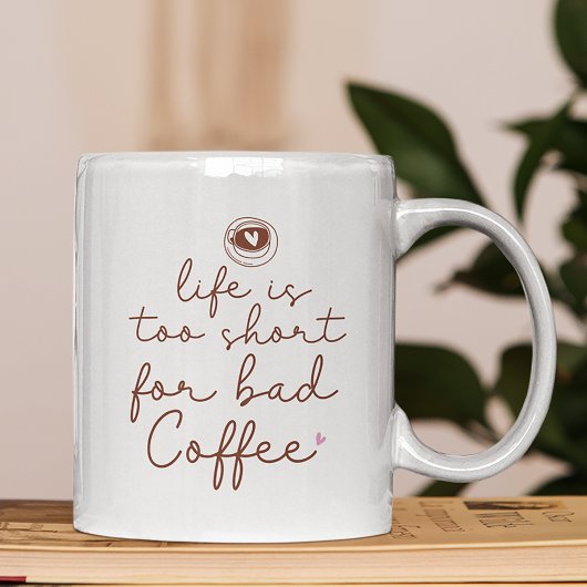 Mug La vie est trop courte pour une mauvaise citation