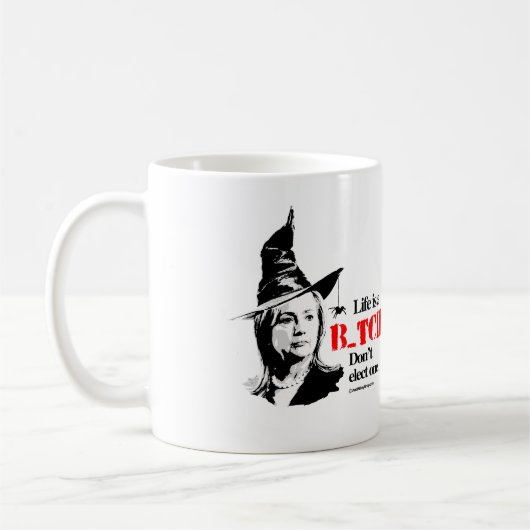 Mug La vie est un B n'élisent pas un - anti (Gauche)