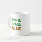Mug La vie est un jardin creuser la boue Cool (Devant gauche)