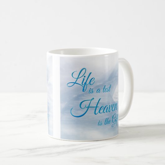 Mug La Vie Est Un Test Ciel Est Le Cadeau Classique Mu (Devant droit)