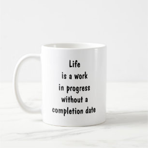 Mug La vie est un travail en cours sans achèvement