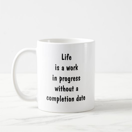 Mug La vie est un travail en cours sans achèvement (Gauche)