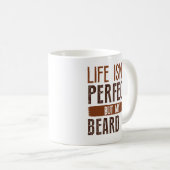 Mug La vie n’est pas parfaite, mais ma barbe est (Devant droit)