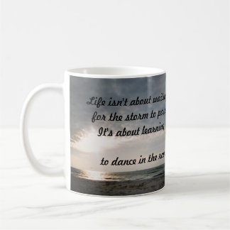 MUG "LA VIE N'EST PAS D'ATTENDRE DE LA MUG"