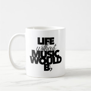 Mug La vie sans musique serait un pun musical en si bé