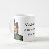 Mug La vulgarité n'est aucun substitut pour l'esprit (Devant gauche)