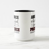 Mug L'absence est la forme la plus élevée de présence. (Centre)