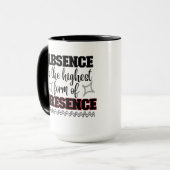Mug L'absence est la forme la plus élevée de présence. (Devant gauche)