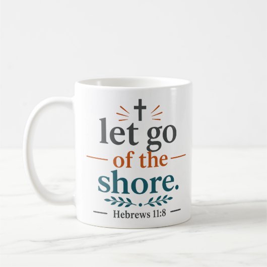 Mug Lâchez le Rivage Citation Inspirée des Écritures (Gauche)