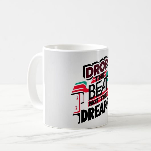 Mug Lâchez le rythme, pas le rêve (Devant gauche)