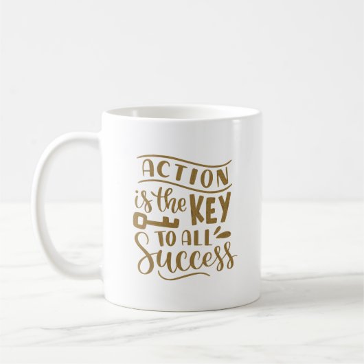 MUG L'ACTION EST LA CLÉ DE TOUT SUCCÈS (Gauche)
