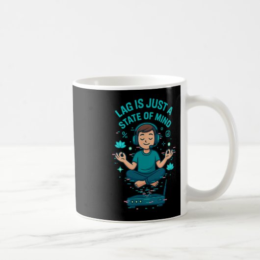 Mug Lag Is Just A State Of Mind Funny Gamer Design (Droite)