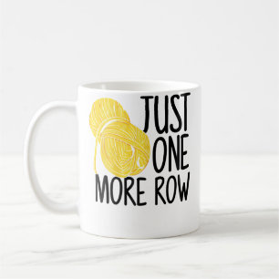 Mug Laine à Tricoter Juste Une Rangée De Plus Pour Fem