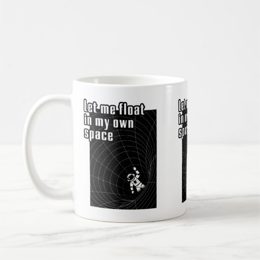 Mug Laisse-moi flotter dans mon propre espace (Gauche)