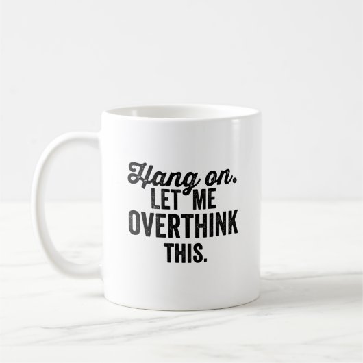 Mug laisse-moi réfléchir, (Gauche)