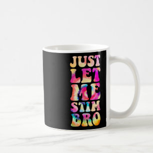 Mug Laisse-Moi Stim Bro Autistic Sensibilisation sur l