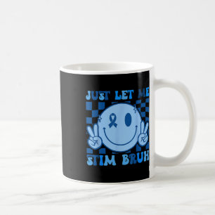 Mug Laisse-Moi Stim Bro Bruh Sensibilisation sur l'aut