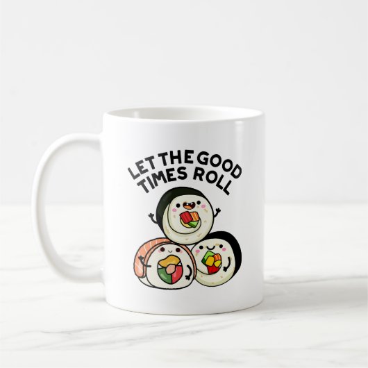 Mug Laisser Les Bons Temps Rouler Des Sushi Puns Drôle (Gauche)