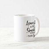 Mug Laisser un peu d'étincelle partout où vous allez C (Devant droit)