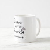 Mug Laisser un peu d'étincelle partout où vous allez C (Devant droit)