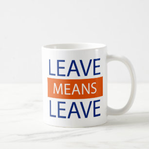 Mug Laissez le congé de moyens, moyens Brexit de