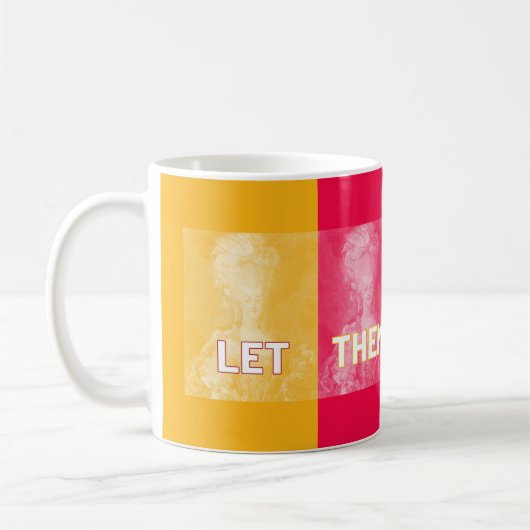 Mug "Laissez-les manger du gâteau" : Marie Antoinette  (Gauche)
