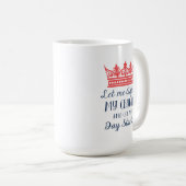 Mug Laissez-moi ajuster ma couronne (Devant droit)