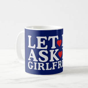 Mug Laissez-moi demander à mon Heureuse Sainte-Valenti