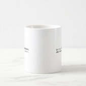 Mug Laissez-moi laisser tomber tout et travailler sur (Centre)
