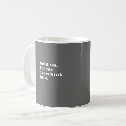 MUG LAISSEZ-MOI OVERTHINK ! (Devant gauche)