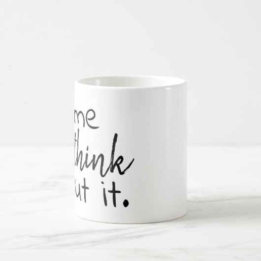 Mug laissez-moi overthink à son sujet (Centre)