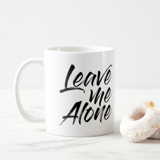 Mug Laissez-moi seul Citation drôle