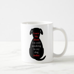 Mug Laissez-moi seul moi parle seulement à mon chien