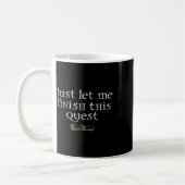Mug Laissez-moi simplement finir cette quête (Gauche)