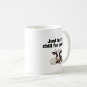 Mug Laissez-moi simplement me détendre un peu. Vache d (Devant droit)