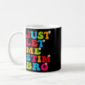 Mug Laissez-moi simplement stimuler frère drôle de sen (Gauche)