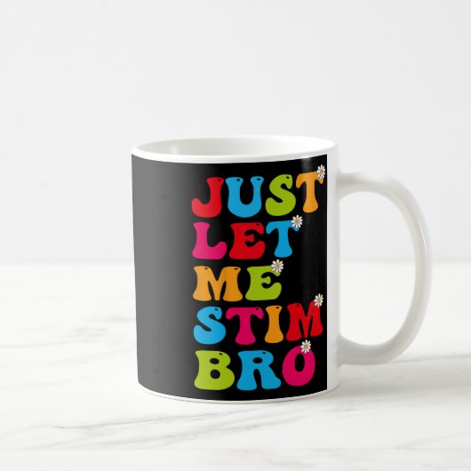 Mug Laissez-moi simplement stimuler frère drôle de sen (Droite)