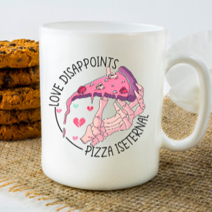 Mug L'amour déçoit la pizza est éternelle