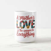 Mug L'amour d'une mère est la réponse à tout (Centre)