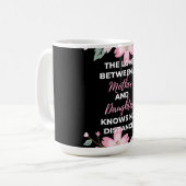 Mug L'Amour Entre Une Mère Et Une Fille Connaît (Devant gauche)