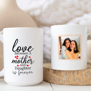 Mug L'amour entre une mère et une fille est pour toujo